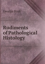 Rudiments of Pathological Histology