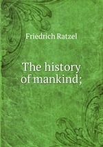 The history of mankind;