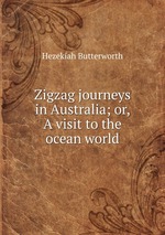 Zigzag journeys in Australia; or, A visit to the ocean world
