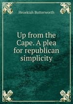 Up from the Cape. A plea for republican simplicity