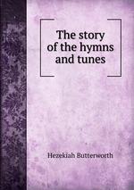 The story of the hymns and tunes