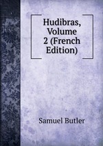 Hudibras, Volume 2 (French Edition)