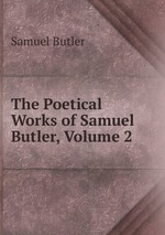 The Poetical Works of Samuel Butler, Volume 2