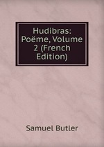 Hudibras: Pome, Volume 2 (French Edition)