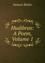 Hudibras: A Poem, Volume 1