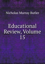 Educational Review, Volume 15