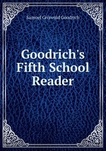 Goodrich`s Fifth School Reader