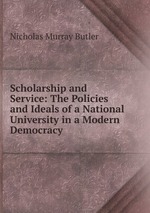 Scholarship and Service: The Policies and Ideals of a National University in a Modern Democracy