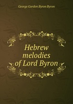 Hebrew melodies of Lord Byron