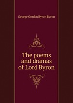 The poems and dramas of Lord Byron