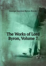 The Works of Lord Byron, Volume 7