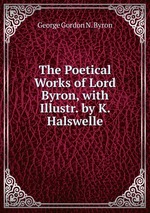 The Poetical Works of Lord Byron, with Illustr. by K. Halswelle
