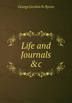 Life and Journals &c