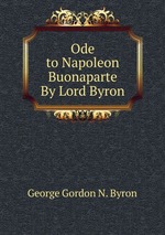 Ode to Napoleon Buonaparte By Lord Byron