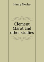 Clement Marot and other studies