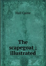 The scapegoat ; illustrated