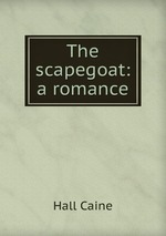The scapegoat: a romance