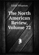 The North American Review, Volume 72