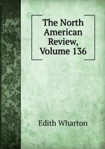 The North American Review, Volume 136