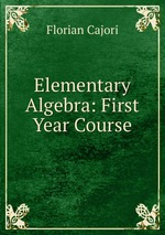 Elementary Algebra: First Year Course