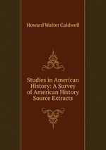 Studies in American History: A Survey of American History Source Extracts