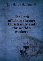 The Path of labor; theme: Christianity and the world`s workers