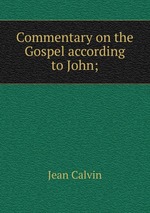 Commentary on the Gospel according to John;