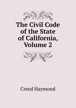 The Civil Code of the State of California, Volume 2