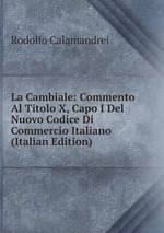 La Cambiale: Commento Al Titolo X, Capo I Del Nuovo Codice Di Commercio Italiano (Italian Edition)
