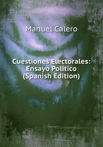 Cuestiones Electorales: Ensayo Poltico (Spanish Edition)