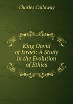 King David of Israel: A Study in the Evolution of Ethics
