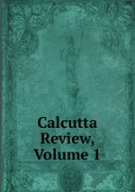 Calcutta Review, Volume 1