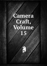 Camera Craft, Volume 15