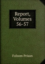 Report, Volumes 56-57