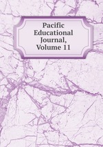 Pacific Educational Journal, Volume 11