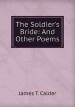 The Soldier`s Bride: And Other Poems