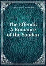 The Effendi: A Romance of the Soudan