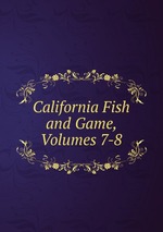 California Fish and Game, Volumes 7-8