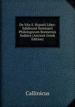 De Vita S. Hypatii Liber: Ediderunt Seminarii Philologorum Bonnensis Sodales (Ancient Greek Edition)