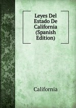 Leyes Del Estado De California (Spanish Edition)