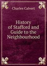 History of Stafford and Guide to the Neighbourhood