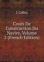 Cours De Construction Du Navire, Volume 2 (French Edition)