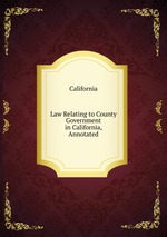 Law Relating to County Government in California, Annotated