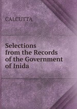 Selections from the Records of the Government of Inida