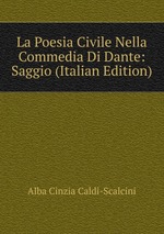 La Poesia Civile Nella Commedia Di Dante: Saggio (Italian Edition)