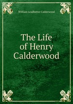 The Life of Henry Calderwood