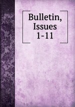 Bulletin, Issues 1-11