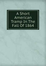 A Short American Tramp In The Fall Of 1864