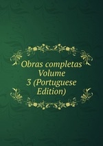 Obras completas Volume 3 (Portuguese Edition)