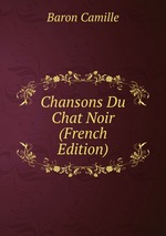 Chansons Du Chat Noir (French Edition)